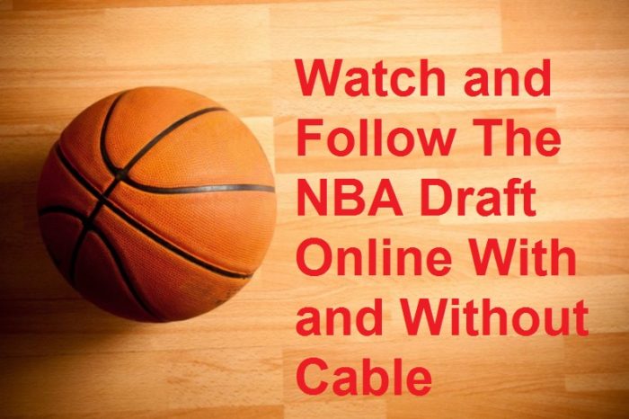 How To Watch and Listen The NBA Draft Online